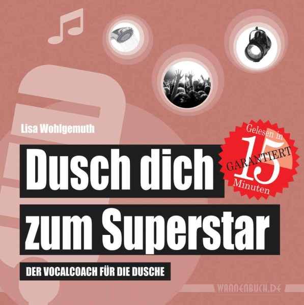 Shower Your Way to Superstardom: The Vocal Coach für the Shower (Doucheboek)